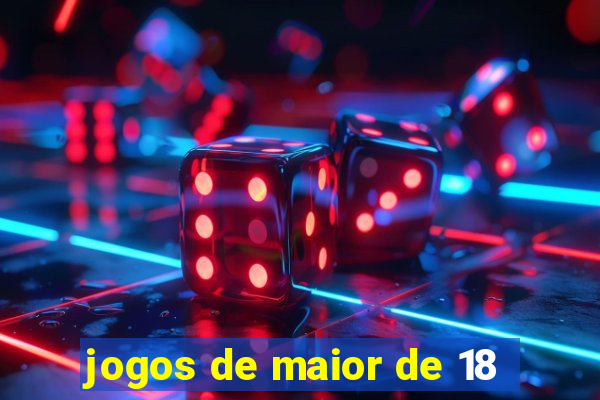 jogos de maior de 18